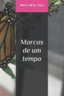 Marcas de um tempo By Maria Melo Silva Cover Image