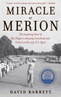 Miracle at Merion: The Inspiring Story of Ben Hogan's Amazing Comeback and Victory at the 1950 U.S. Open Cover Image