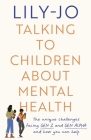 Talking to Children about Mental Health: The Challenges Facing Gen Z and Gen Alpha and How You Can Help By Lily Jo Cover Image