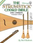 The Strumstick Chord Bible: D & G Standard Tunings 1,156 Chords (Fretted Friends) By Tobe a. Richards Cover Image