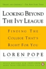 Looking Beyond the Ivy League: Finding the College That's Right for You By Loren Pope Cover Image