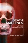 Death Machines: The Ethics of Violent Technologies By Elke Schwarz Cover Image