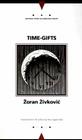 Time Gifts (Writings From An Unbound Europe) By Zoran Zivkovic, Alice Copple-Tosic (Translated by) Cover Image