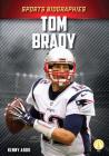Tom Brady By Kenny Abdo Cover Image