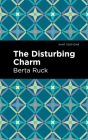 The Disturbing Charm By Betra Ruck, Mint Editions (Contribution by) Cover Image
