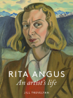 Rita Angus: An Artist's Life By Jill Trevelyan Cover Image