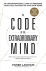The Code of the Extraordinary Mind: 10 Unconventional Laws to Redefine Your Life and Succeed on Your Own Terms By Vishen Lakhiani Cover Image