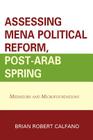Assessing MENA Political Reform, Post-Arab Spring: Mediators and Microfoundations By Brian Robert Calfano (Editor), Abdelhak Azzouzi (Contribution by), Brian Robert Calfano (Contribution by) Cover Image