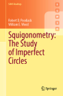 Squigonometry: The Study of Imperfect Circles By Robert D. Poodiack, William E. Wood Cover Image