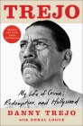 Trejo: My Life of Crime, Redemption, and Hollywood Cover Image