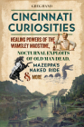 Cincinnati Curiosities: Healing Powers of the Wamsley Madstone, Nocturnal Exploits of Old Man Dead, Mazeppa's Naked Ride & More Cover Image