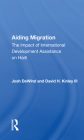 Aiding Migration: The Impact of International Development Assistance on Haiti By Josh Dewind, David H. Kinley Cover Image