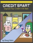 Credit Smart: Improve Your Credit in 60 Days Cover Image