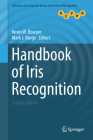 Handbook of Iris Recognition (Advances in Computer Vision and Pattern Recognition) By Kevin W. Bowyer (Editor), Mark J. Burge (Editor) Cover Image
