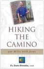 Hiking the Camino: 500 Miles with Jesus By Dave Pivonka Cover Image