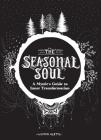 The Seasonal Soul: A Mystic's Guide to Inner Transformation (Guide to Self-Discovery and Personal Growth, Crystal and Chakra Book) Cover Image
