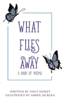 What Flies Away By Stacy Doney, Amber Jackola (Illustrator) Cover Image