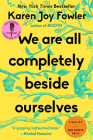 We Are All Completely Beside Ourselves: A Novel By Karen Joy Fowler Cover Image
