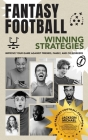 Fantasy Football Winning Strategies: Improve Your Game Against Friends, Family, and Co-Workers Cover Image