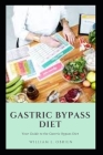 Gastric Bypass Diet: Your Guide to the Gastric Bypass Diet Cover Image