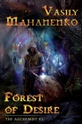 Forest of Desire (The Alchemist Book #2): LitRPG Series By Vasily Mahanenko Cover Image