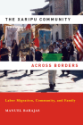 The Xaripu Community Across Borders: Labor Migration, Community, and Family (Latino Perspectives) By Manuel Barajas Cover Image