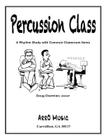 Percussion Class: A Rhythm Study: Rhytm for Common Class Items By Doug Overmier Cover Image
