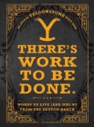 There's Work to Be Done. (An Official Yellowstone Quote Book): Words to Live (and Die) By from the Dutton Ranch Cover Image