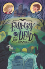 Embassy of the Dead By Will Mabbitt, Taryn Knight (Illustrator) Cover Image