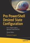 Pro Powershell Desired State Configuration: An In-Depth Guide to Windows Powershell Dsc Cover Image