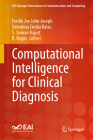 Computational Intelligence for Clinical Diagnosis (Eai/Springer Innovations in Communication and Computing) Cover Image