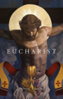 Eucharist By Robert Barron Cover Image
