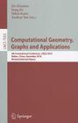 Computational Geometry, Graphs and Applications: International Conference, CGGA 2010, Dalian, China, November 3-6, 2010, Revised, Selected Papers Cover Image