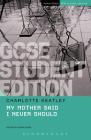 My Mother Said I Never Should GCSE Student Edition (Gcse Student Editions) By Charlotte Keatley, Sophie Bush (Introduction by) Cover Image