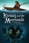 Kiviuq and the Mermaids (English) By Noel McDermott, Toma Feizo Gas (Illustrator) Cover Image