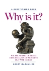 Why Is It?: We are Afraid of Being Descendants of Monkeys but Not Incest By Harry Margulies Cover Image