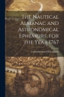 The Nautical Almanac and Astronomical Ephemeirs, for the Year 1767 Cover Image
