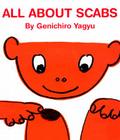 All about Scabs By Genichiro Yagyu, Amanda Mayer Stinchecum (Translator) Cover Image