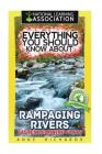 Everything You Should Know About: Rampaging Rivers Faster Learning Facts By Anne Richards Cover Image