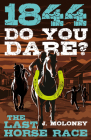 1844: Last Horse Race (Do You Dare? ) By James Moloney Cover Image
