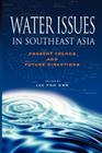 Water Issues in Southeast Asia: Present Trends and Future Direction By Lee Poh Onn (Editor) Cover Image