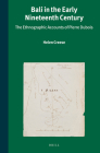 Bali in the Early Nineteenth Century: The Ethnographic Accounts of Pierre DuBois (Verhandelingen Van Het Koninklijk Instituut Voor Taal- #305) By Helen M. Creese Cover Image