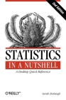 Statistics in a Nutshell: A Desktop Quick Reference (In a Nutshell (O'Reilly)) By Sarah Boslaugh Cover Image