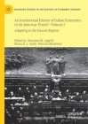 An Institutional History of Italian Economics in the Interwar Period -- Volume I: Adapting to the Fascist Regime (Palgrave Studies in the History of Economic Thought) By Massimo M. Augello (Editor), Marco E. L. Guidi (Editor), Fabrizio Bientinesi (Editor) Cover Image