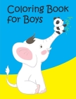 Coloring Book For Boys: Coloring Pages with Funny, Easy Learning and Relax Pictures for Animal Lovers By J. K. Mimo Cover Image