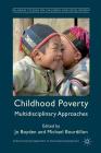 Childhood Poverty: Multidisciplinary Approaches (Palgrave Studies on Children and Development) By Oxford Department of Intern Development (Editor) Cover Image