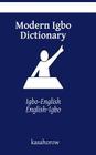 Modern Igbo Dictionary: Igbo-English, English-Igbo By Kasahorow Cover Image