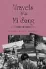 Travels with Mi Sang By Mildred Maylea MacBride Cover Image