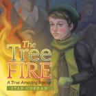 The Tree Fire: A True Amazing Rescue By Star Curran Cover Image