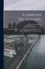 A Samoan Dictionary: English and Samoan, and Samoan and English; With a Short Grammar of the Samoan Dialect Cover Image
